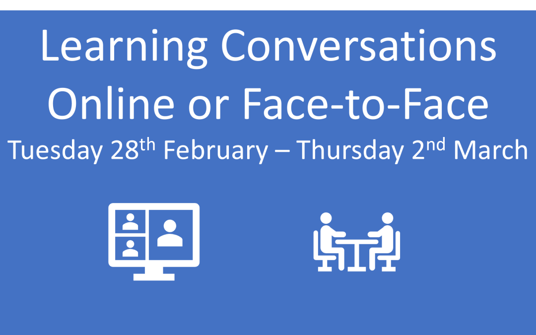 Learning Conversations: Tue 28 Feb, Wed 1 March, Thu 2 March