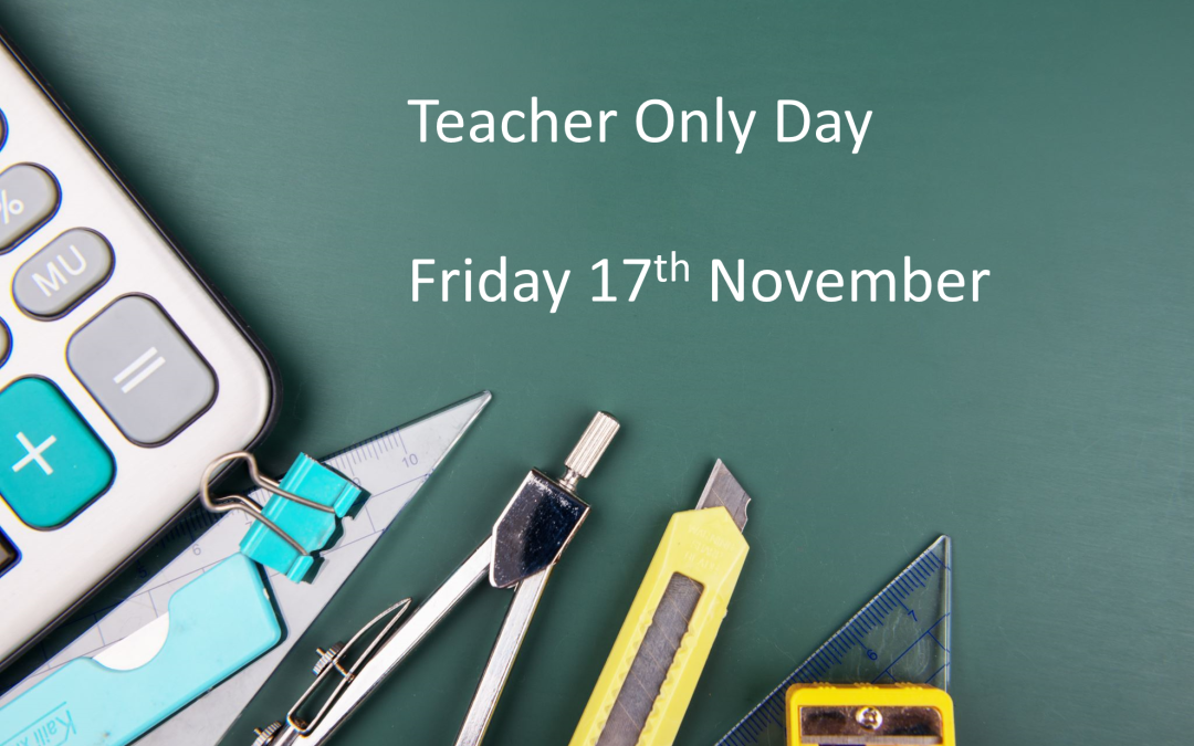 Teacher Only Day – Friday 17th November